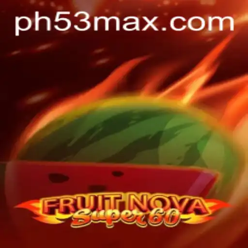 Exploring the Excitement of FruitNovaSuper60: A Fresh Take on Classic Gaming