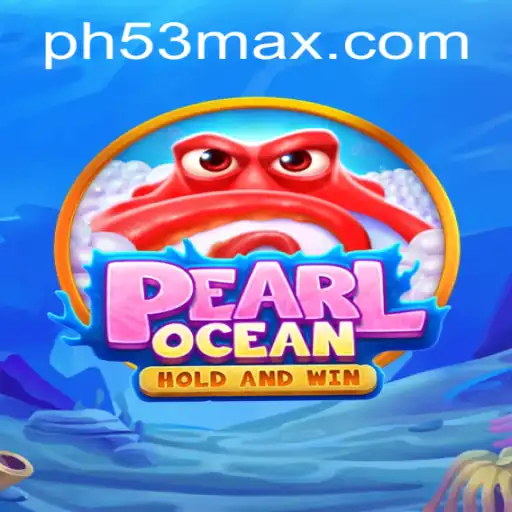 Discover the Thrill of PearlOcean: A Deep Dive into Its World and Gameplay with PH53