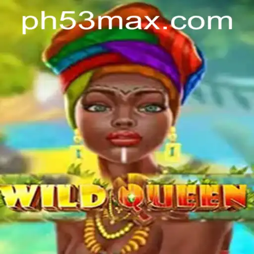 Unveiling WildQueen: Enter the Realm of PH53
