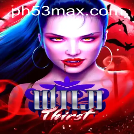 Discover the Thrills of WildThirst: A Captivating New Adventure with PH53